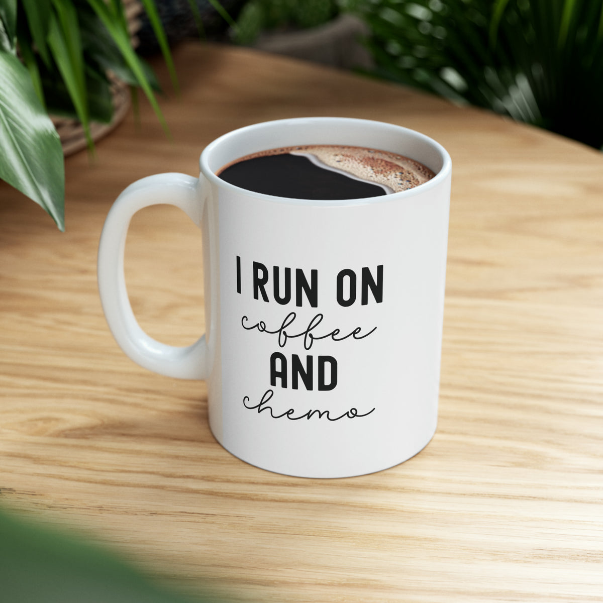 I Run on Coffee and Chemo Ceramic Mug 11 oz