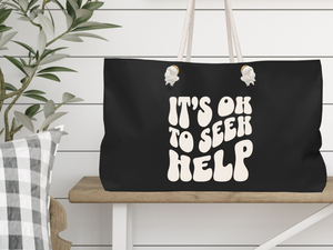It's Ok to Seek Help Weekender Bag
