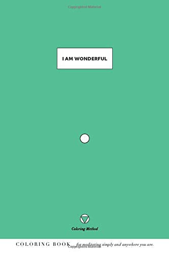 I Am Wonderful (The Coloring Method) (I Am: Daily Coloring Positive Affirmations)
