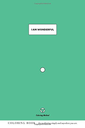 I Am Wonderful (The Coloring Method) (I Am: Daily Coloring Positive Affirmations)