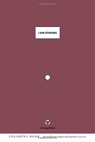 I Am Strong (The Coloring Method) (I Am: Daily Coloring Positive Affirmations)