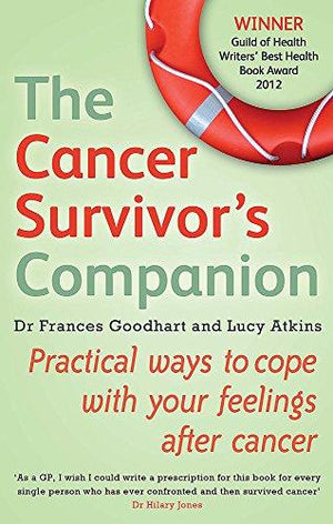 The Cancer Survivor's Companion: Practical ways to cope with your feelings after cancer