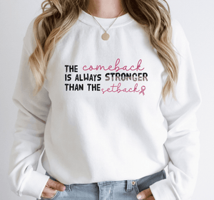 The Come Back Is Always Stronger Sweatshirt, Pink Ribbon Sweatshirt, Breast Cancer Awareness Month, Breast Cancer Survivor Gift, Cancer tee