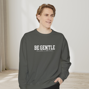 Be Gentle Handle with Care Sweatshirt
