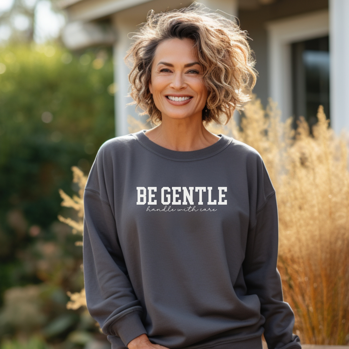 Be Gentle Handle with Care Sweatshirt