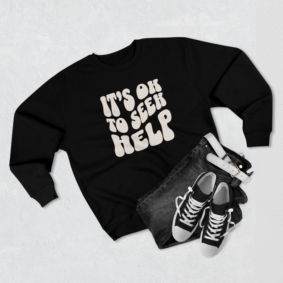 It&#39;s Ok to Seek Help Sweatshirts