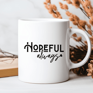 Hopeful Always Ceramic Mug 11 oz