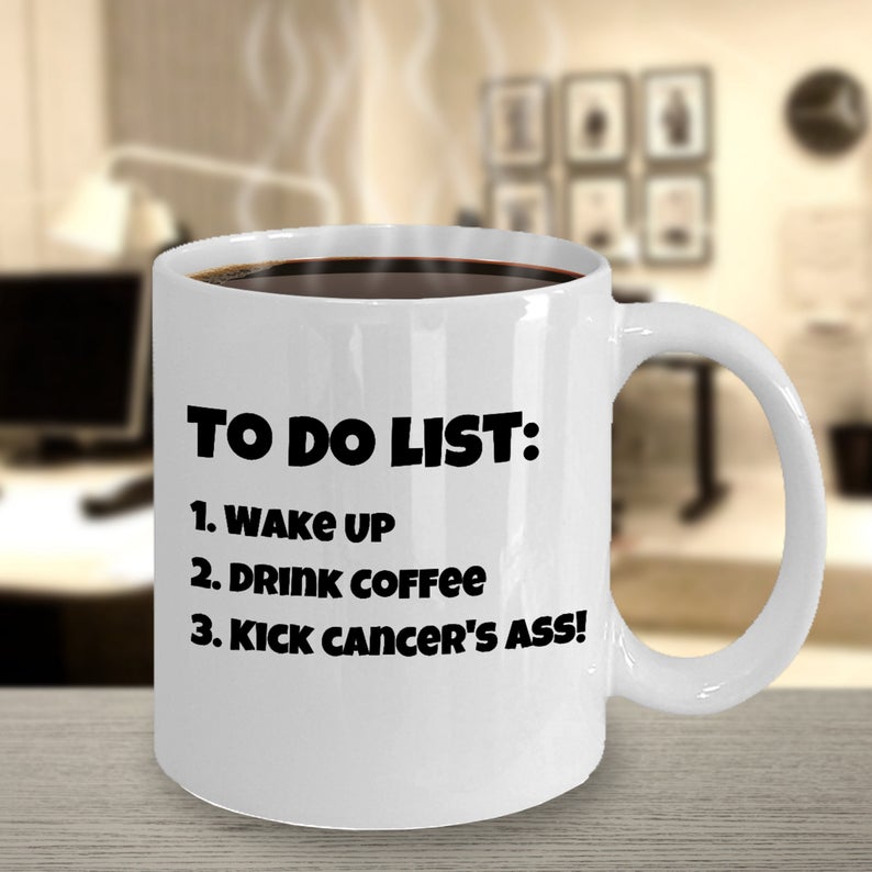 Cancer to Do List Mug- In October we Wear Pink- Cancer Awareness- Kick Cancer&#39;s Ass Funny Coffee Mug- Gift for Cancer Survivor- White Mug