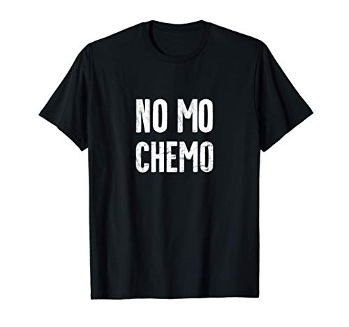 No Mo Chemo | No More Chemo | Cancer Survivor Gift T-Shirt