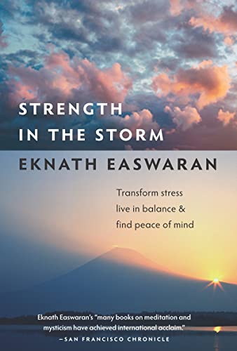 Strength in the Storm: Transform Stress, Live in Balance and Find Peace of Mind