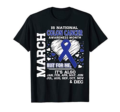 March is National Colon Cancer Awareness Month shirt
