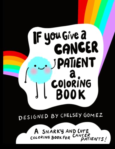 If You Give A Cancer Patient A Coloring Book