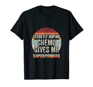 Retro Vintage Secretly Hoping Chemo Gives Me Superpowers T-Shirt