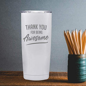 Thank you for Being Awesome 20oz Stainless Steel Tumbler (White)