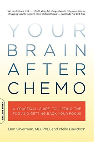 Your Brain After Chemo: A Practical Guide to Lifting the Fog and Getting Back Your Focus