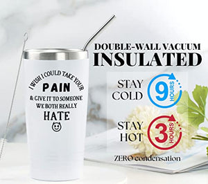 Funny Get Well Soon Gifts for Women, Men, 20oz Insulated Mugs With Lid, Surgery Recovery Gifts for Chemo Patients - I Wish I Could Take Your Pain and Give It to