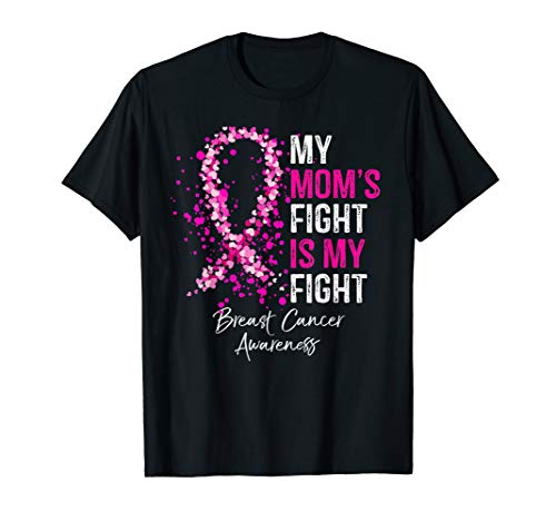 My Mom's Fight Is My Fight Breast Cancer Awareness Gifts T-Shirt
