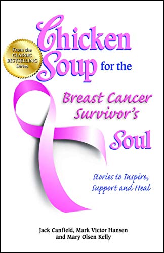 Chicken Soup for the Breast Cancer Survivor&#39;s Soul