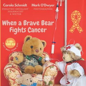 When a Brave Bear Fights Cancer: A get well soon gift