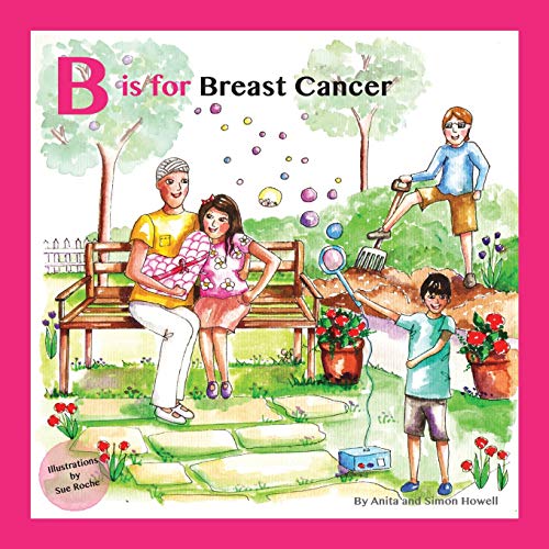 B is for Breast Cancer (Meet Lucy and Jack and Friends)