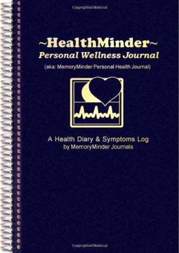 HEALTHMINDER Personal Wellness Journal (a.k.a MemoryMinder Personal Health Journal) Health Diary and Symptoms Log
