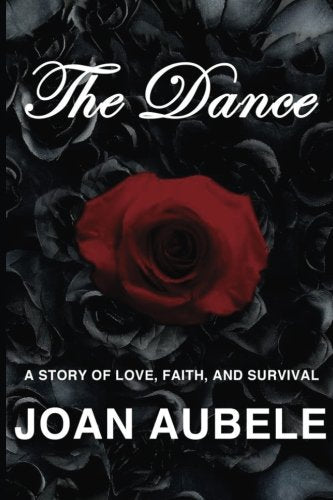 The Dance: A Story of Love, Faith, and Survival (Deluxe 2nd Edition)