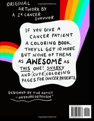 If You Give A Cancer Patient A Coloring Book : A Snarky and Cute Coloring Book for Cancer Patients: Adult Coloring Book for Cancer Patients, All ... Survivor (Funny Books for Cancer Patients)