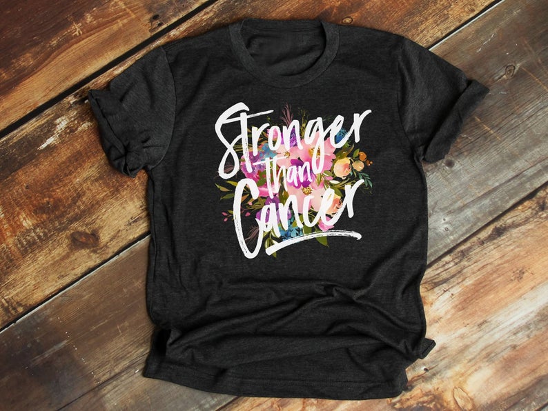 Stronger Than Cancer, Cancer Support Shirt, Cancer T Shirt, Cancer Awareness, Cancer Survivor, Cancer TShirt, Cancer Shirt