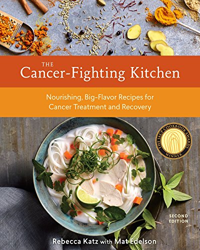 The Cancer-Fighting Kitchen - Second Edition
