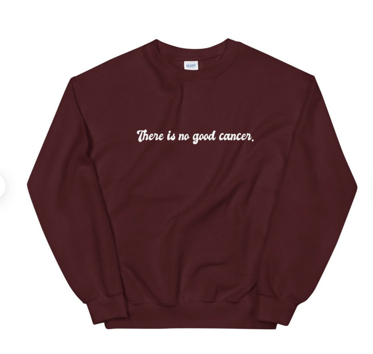 There is No Good Cancer Sweatshirt