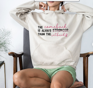 The Come Back Is Always Stronger Sweatshirt, Pink Ribbon Sweatshirt, Breast Cancer Awareness Month, Breast Cancer Survivor Gift, Cancer tee