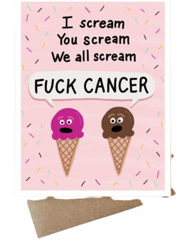Fuck Cancer Ice Cream Card